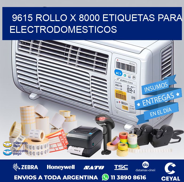 9615 ROLLO X 8000 ETIQUETAS PARA ELECTRODOMESTICOS