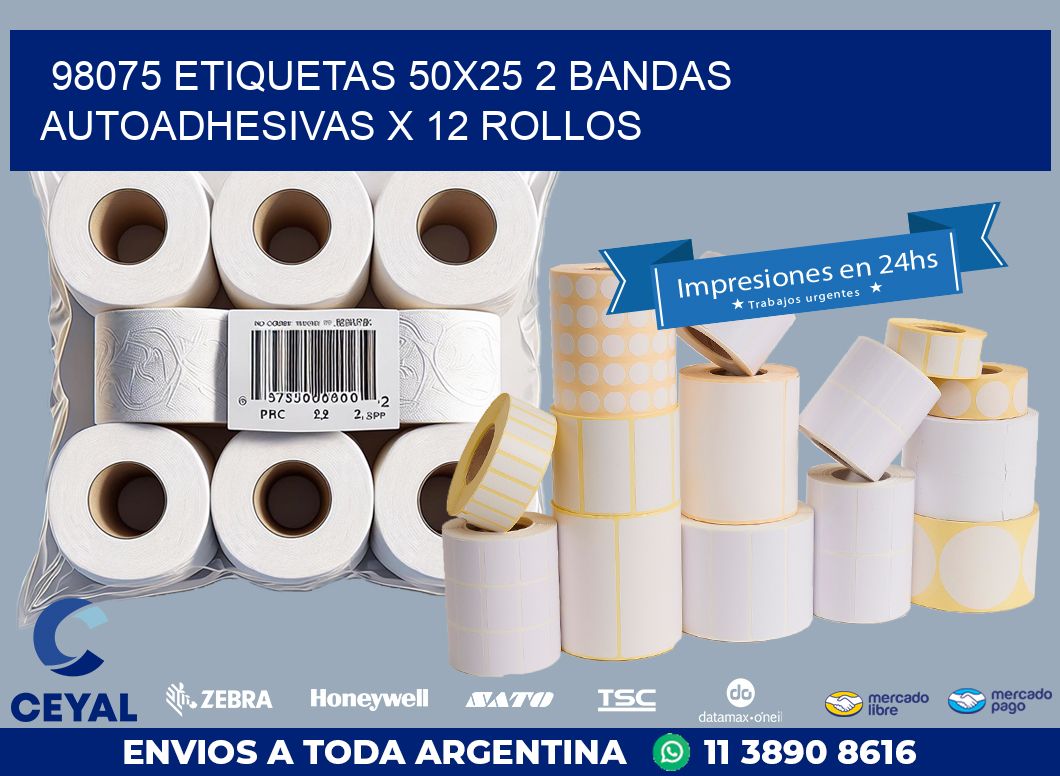 98075 ETIQUETAS 50X25 2 BANDAS AUTOADHESIVAS X 12 ROLLOS