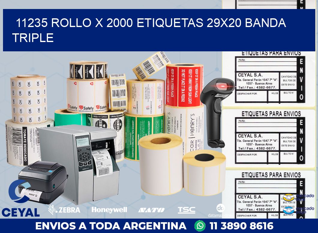11235 ROLLO X 2000 ETIQUETAS 29X20 BANDA TRIPLE