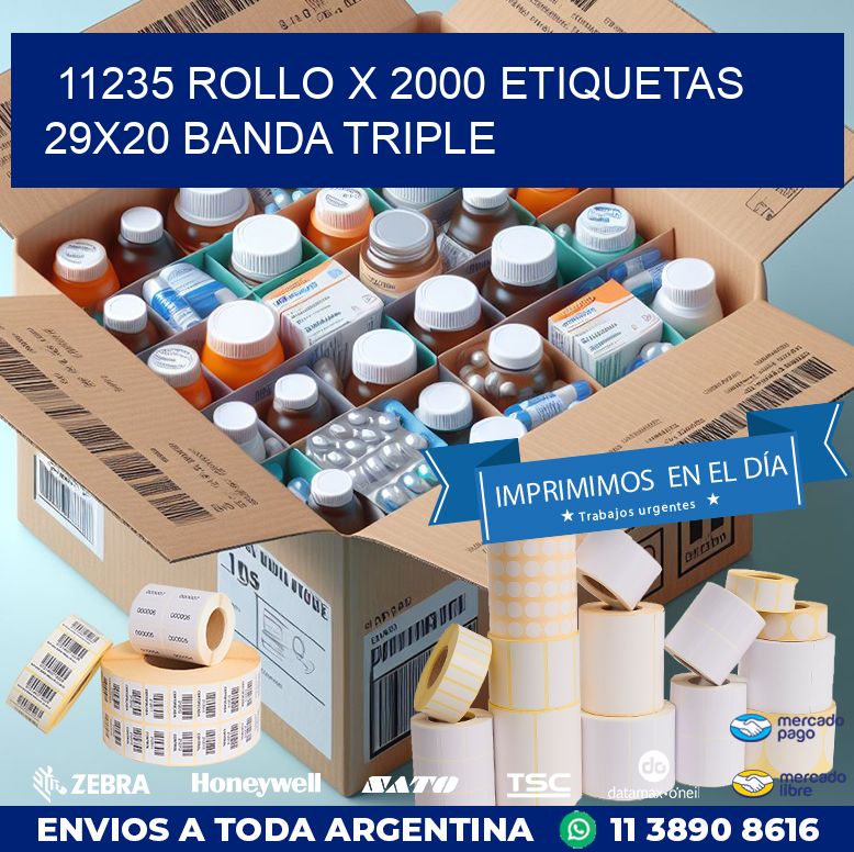 11235 ROLLO X 2000 ETIQUETAS 29X20 BANDA TRIPLE