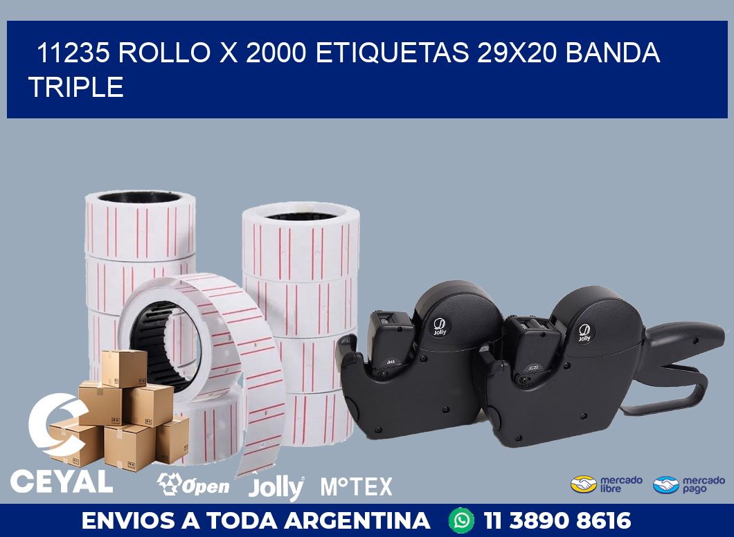 11235 ROLLO X 2000 ETIQUETAS 29X20 BANDA TRIPLE