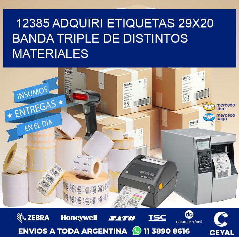 12385 ADQUIRI ETIQUETAS 29X20 BANDA TRIPLE DE DISTINTOS MATERIALES