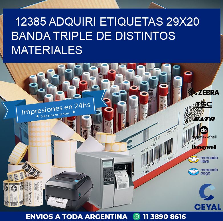 12385 ADQUIRI ETIQUETAS 29X20 BANDA TRIPLE DE DISTINTOS MATERIALES