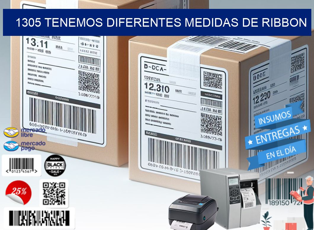 1305 TENEMOS DIFERENTES MEDIDAS DE RIBBON