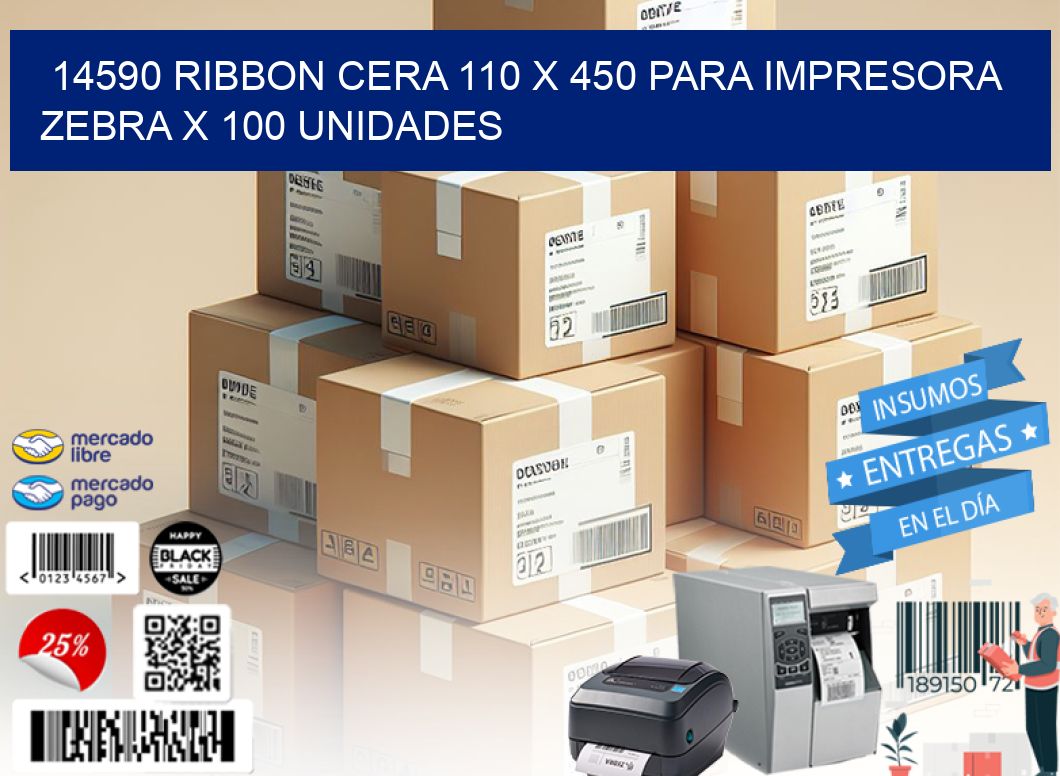 14590 RIBBON CERA 110 X 450 PARA IMPRESORA ZEBRA X 100 UNIDADES