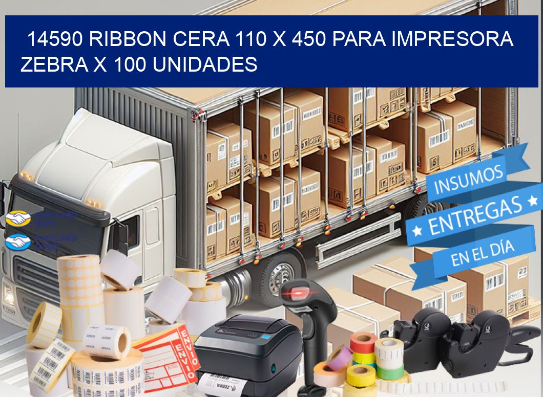 14590 RIBBON CERA 110 X 450 PARA IMPRESORA ZEBRA X 100 UNIDADES