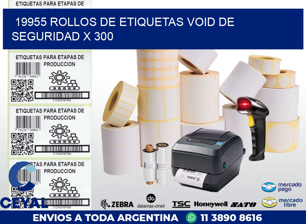 19955 ROLLOS DE ETIQUETAS VOID DE SEGURIDAD X 300