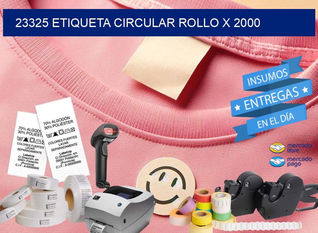 23325 ETIQUETA CIRCULAR ROLLO X 2000