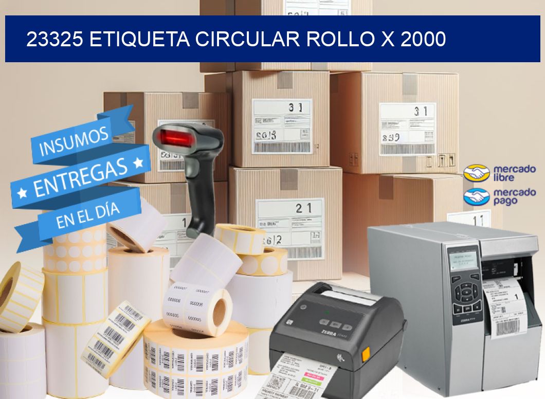 23325 ETIQUETA CIRCULAR ROLLO X 2000