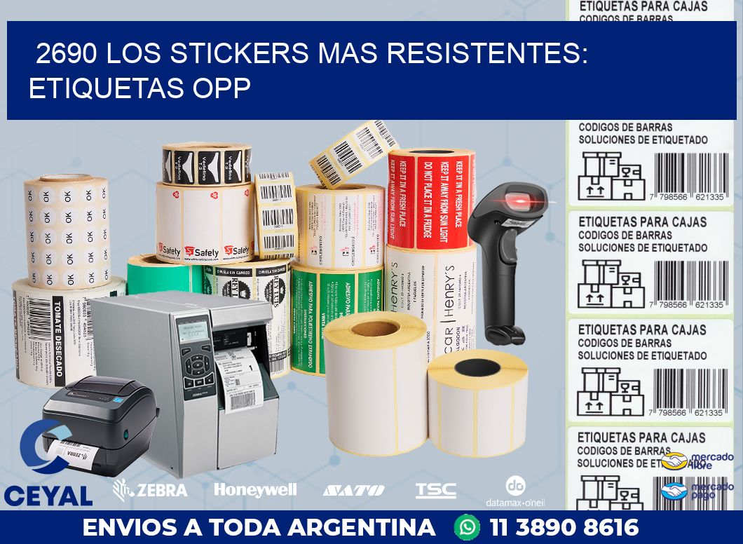 2690 LOS STICKERS MAS RESISTENTES: ETIQUETAS OPP