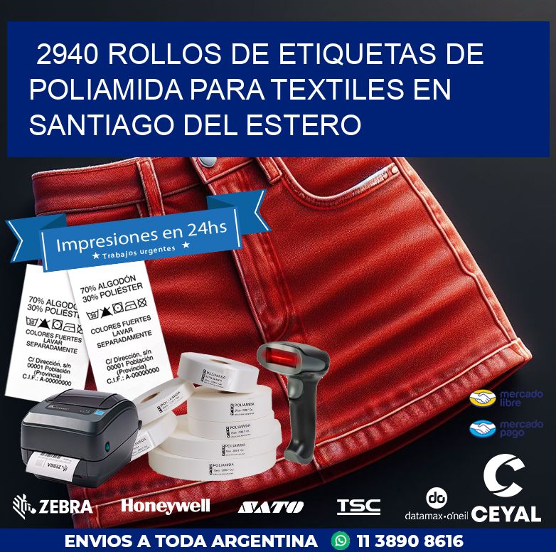 2940 ROLLOS DE ETIQUETAS DE POLIAMIDA PARA TEXTILES EN SANTIAGO DEL ESTERO