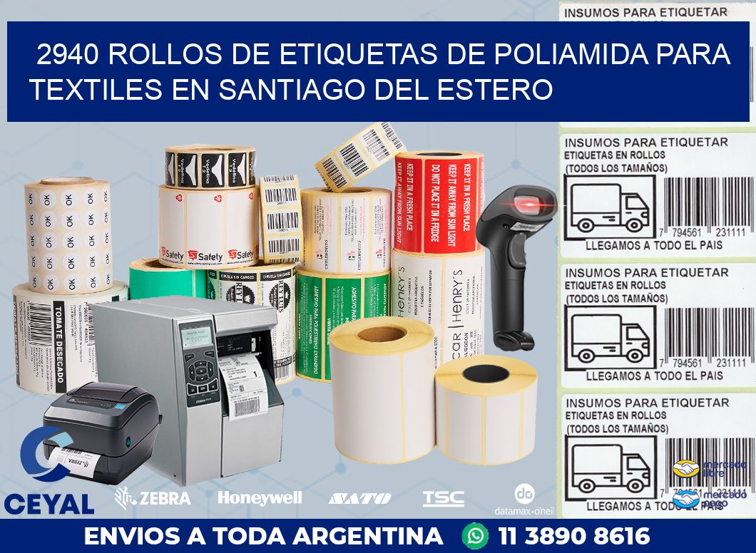 2940 ROLLOS DE ETIQUETAS DE POLIAMIDA PARA TEXTILES EN SANTIAGO DEL ESTERO