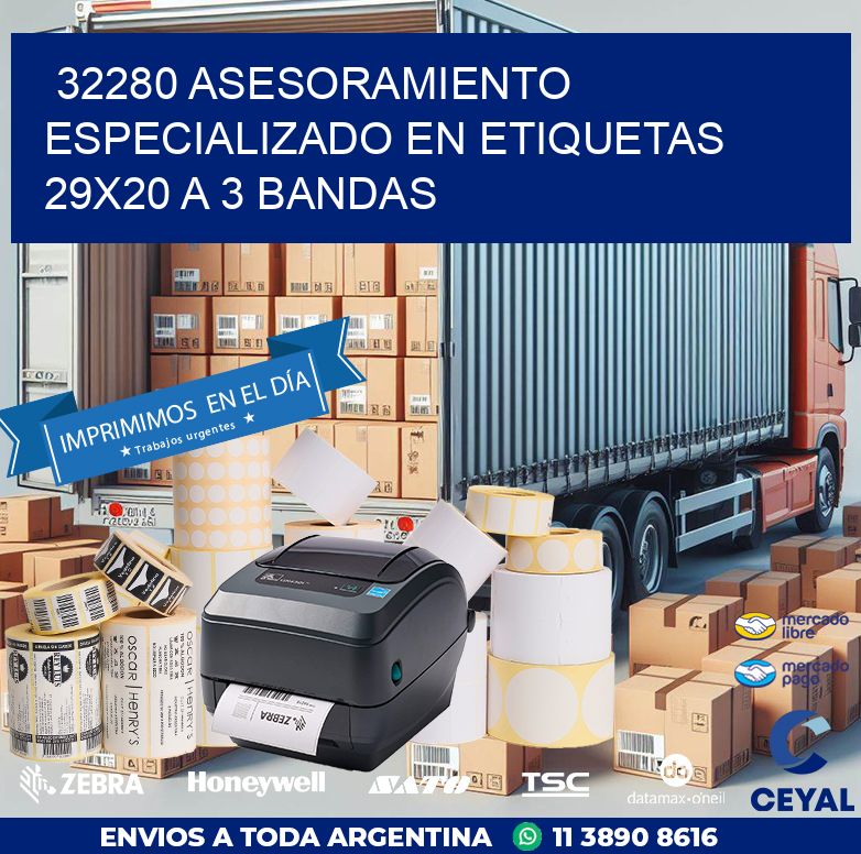 32280 ASESORAMIENTO ESPECIALIZADO EN ETIQUETAS 29X20 A 3 BANDAS