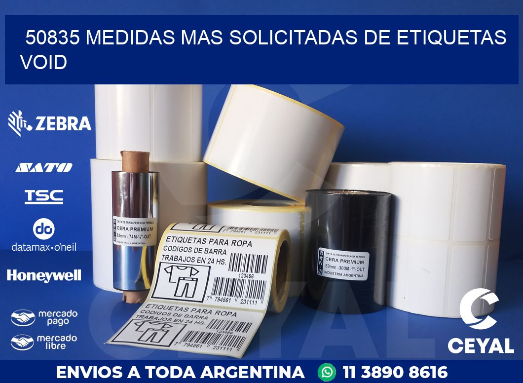 50835 MEDIDAS MAS SOLICITADAS DE ETIQUETAS VOID