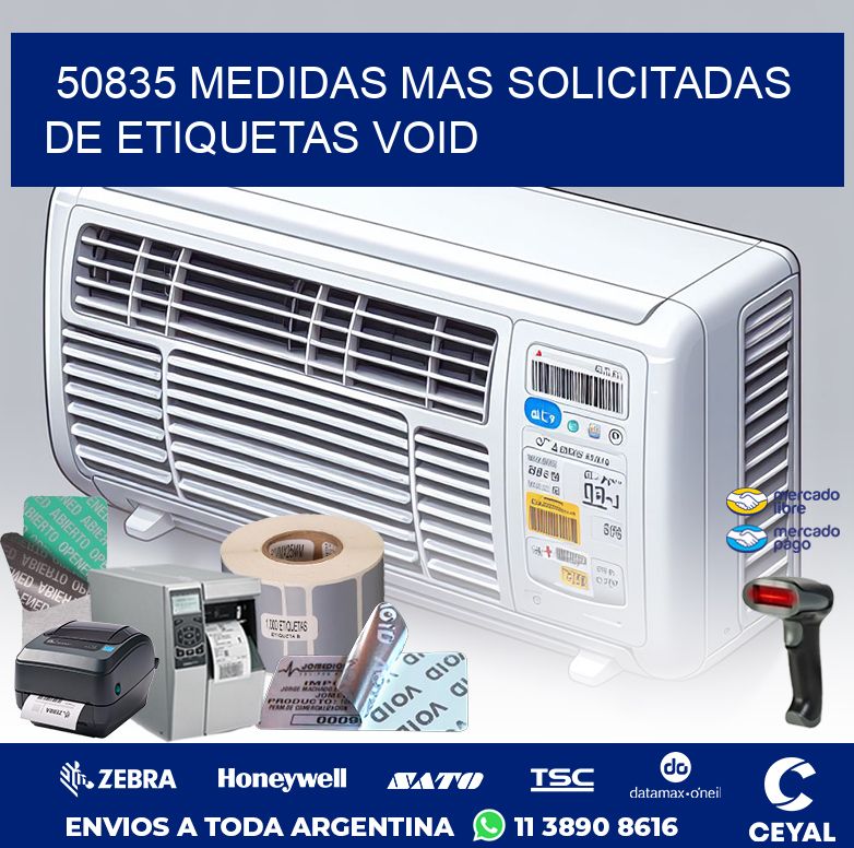 50835 MEDIDAS MAS SOLICITADAS DE ETIQUETAS VOID