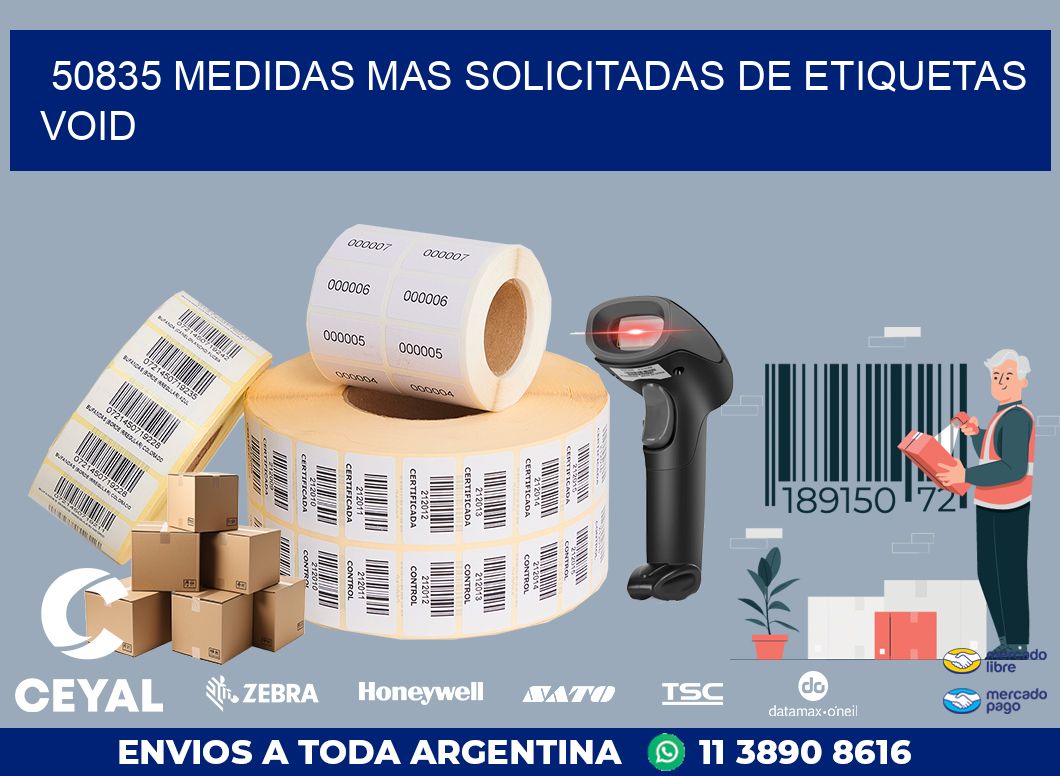50835 MEDIDAS MAS SOLICITADAS DE ETIQUETAS VOID