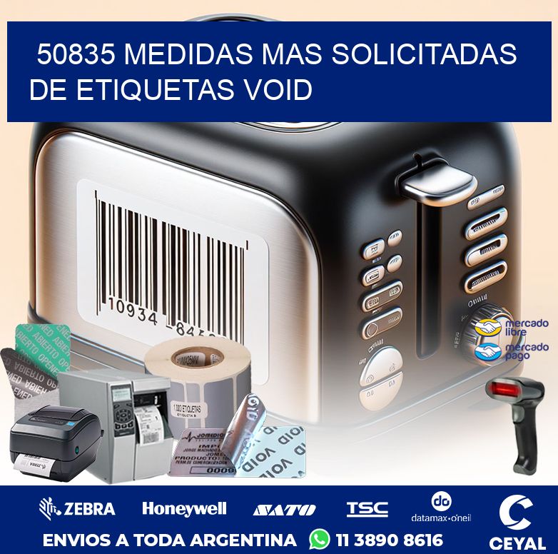 50835 MEDIDAS MAS SOLICITADAS DE ETIQUETAS VOID