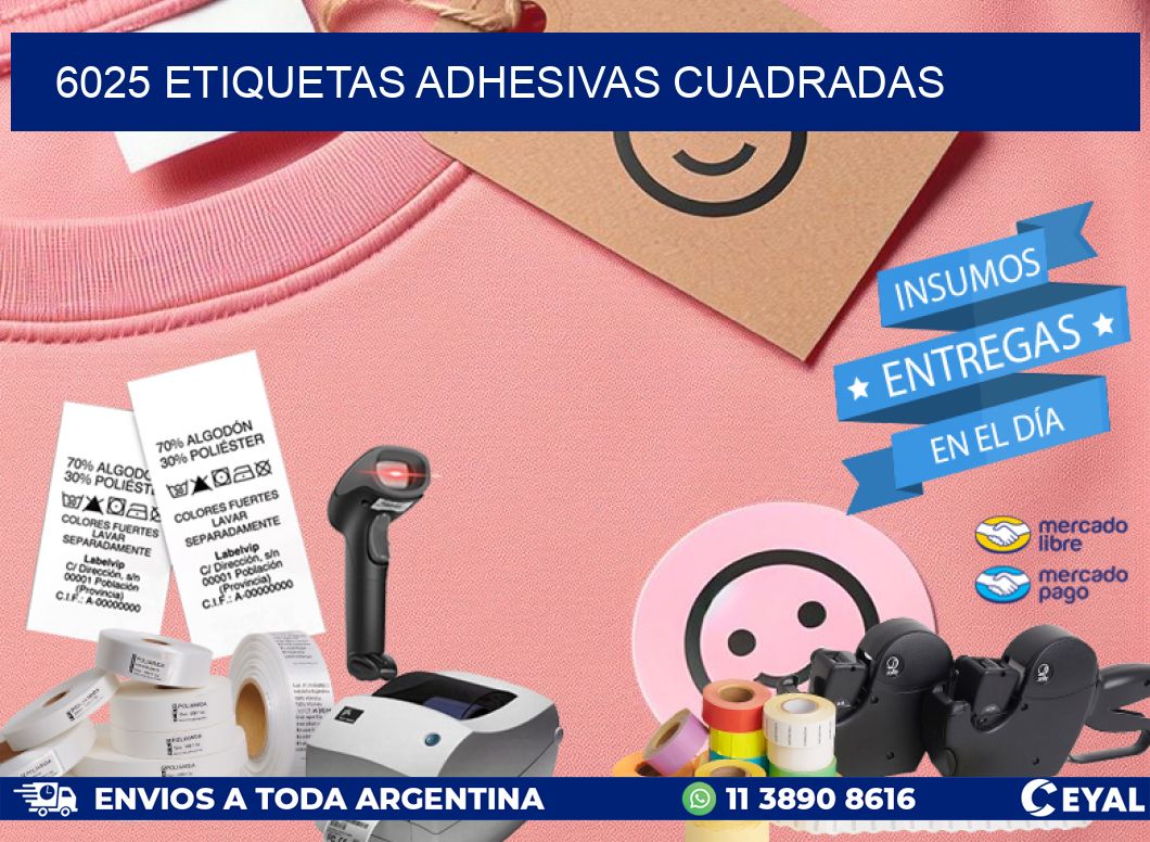 6025 ETIQUETAS ADHESIVAS CUADRADAS
