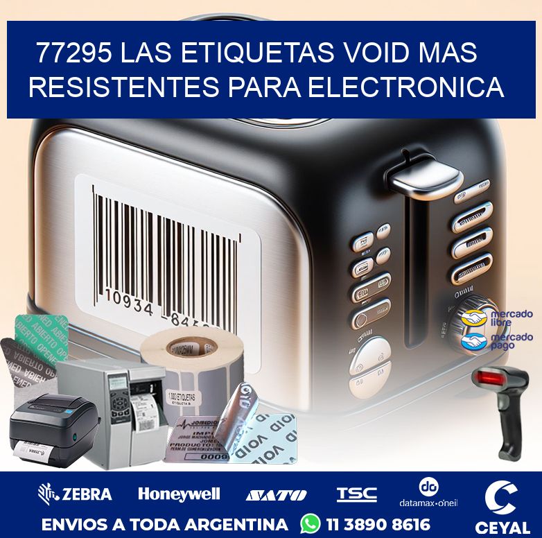 77295 LAS ETIQUETAS VOID MAS RESISTENTES PARA ELECTRONICA