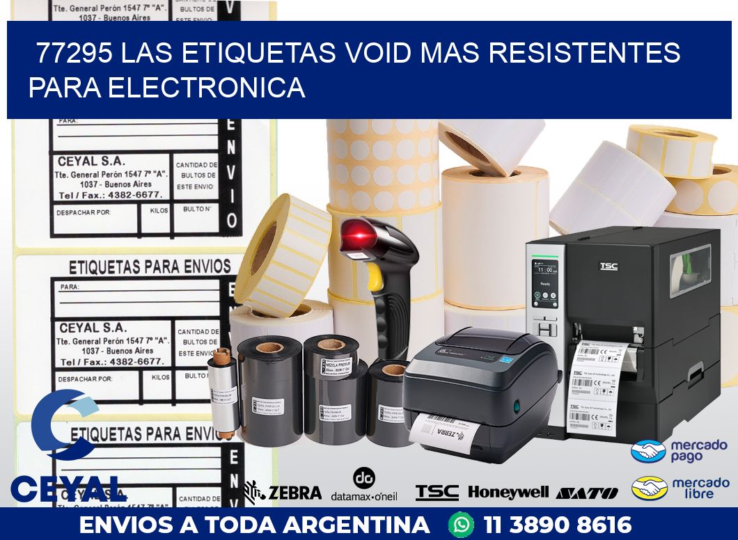 77295 LAS ETIQUETAS VOID MAS RESISTENTES PARA ELECTRONICA