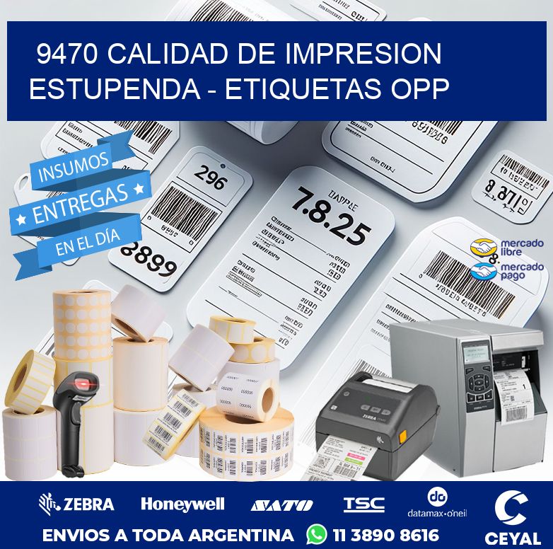 9470 CALIDAD DE IMPRESION ESTUPENDA - ETIQUETAS OPP