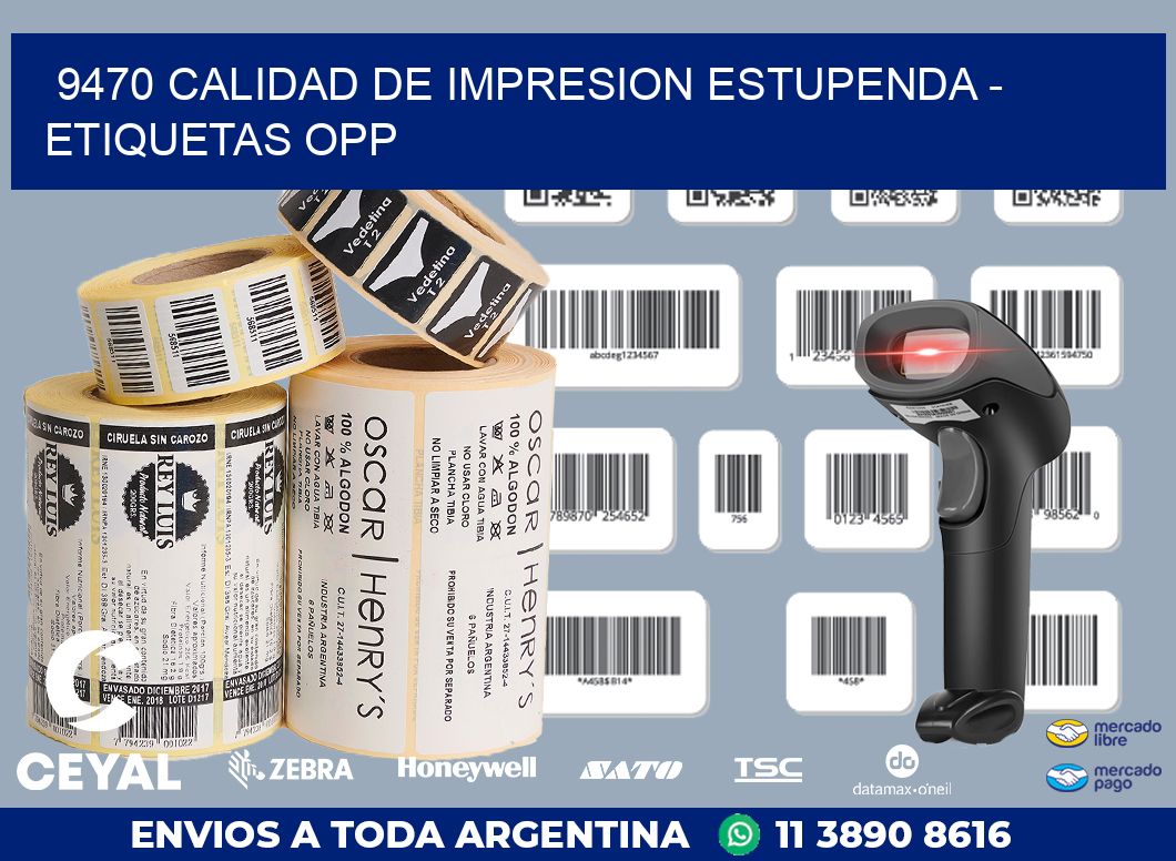 9470 CALIDAD DE IMPRESION ESTUPENDA – ETIQUETAS OPP