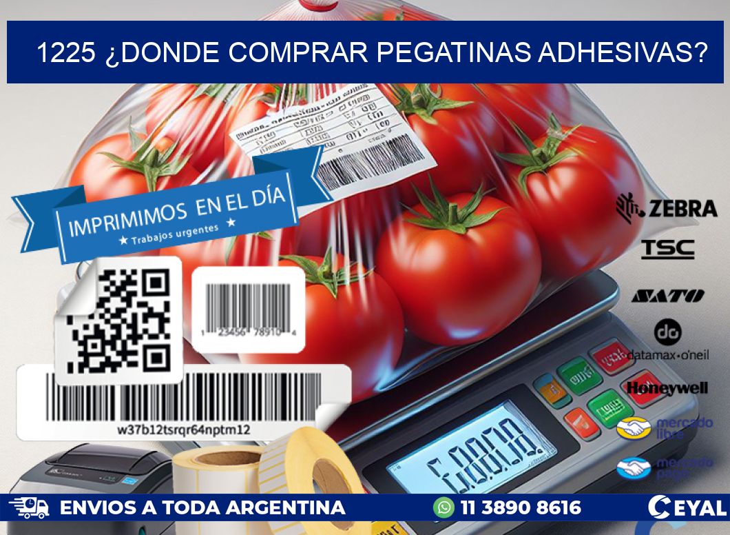 1225 ¿DONDE COMPRAR PEGATINAS ADHESIVAS?