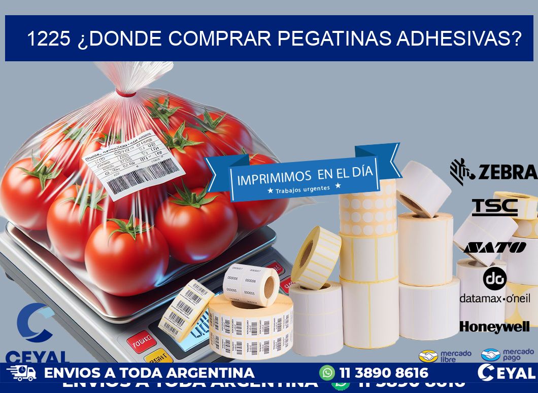 1225 ¿DONDE COMPRAR PEGATINAS ADHESIVAS?