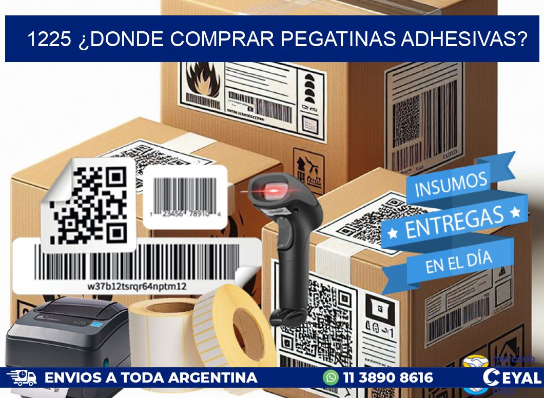 1225 ¿DONDE COMPRAR PEGATINAS ADHESIVAS?