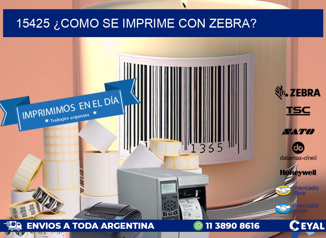 15425 ¿COMO SE IMPRIME CON ZEBRA?