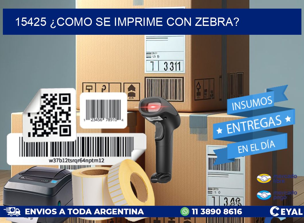 15425 ¿COMO SE IMPRIME CON ZEBRA?