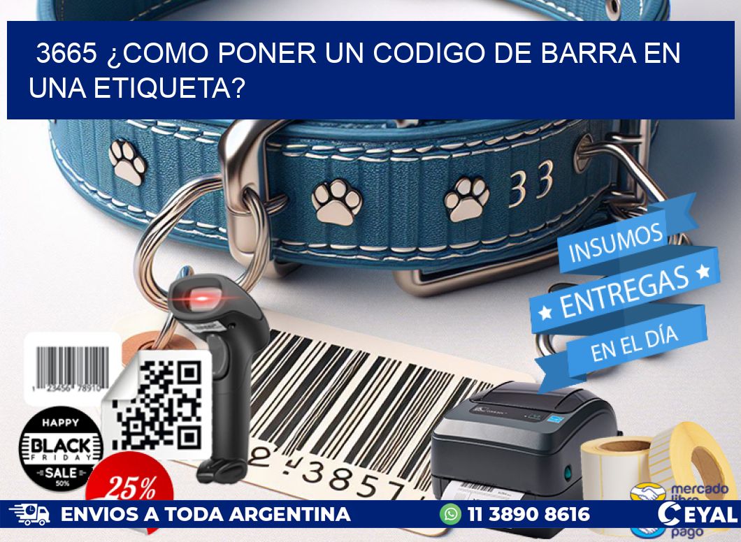 3665 ¿COMO PONER UN CODIGO DE BARRA EN  UNA ETIQUETA?