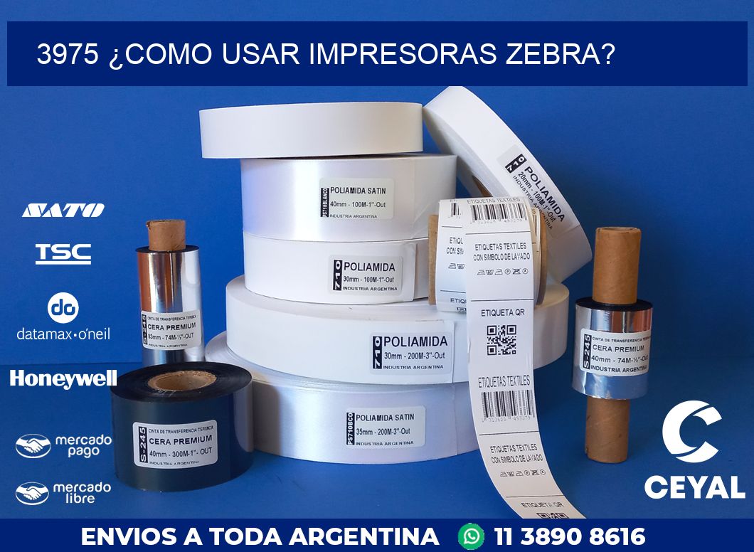3975 ¿COMO USAR IMPRESORAS ZEBRA?