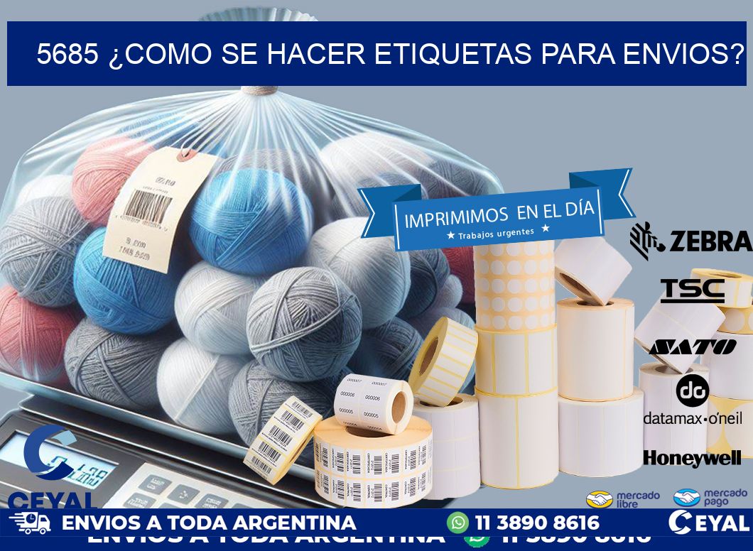 5685 ¿COMO SE HACER ETIQUETAS PARA ENVIOS?