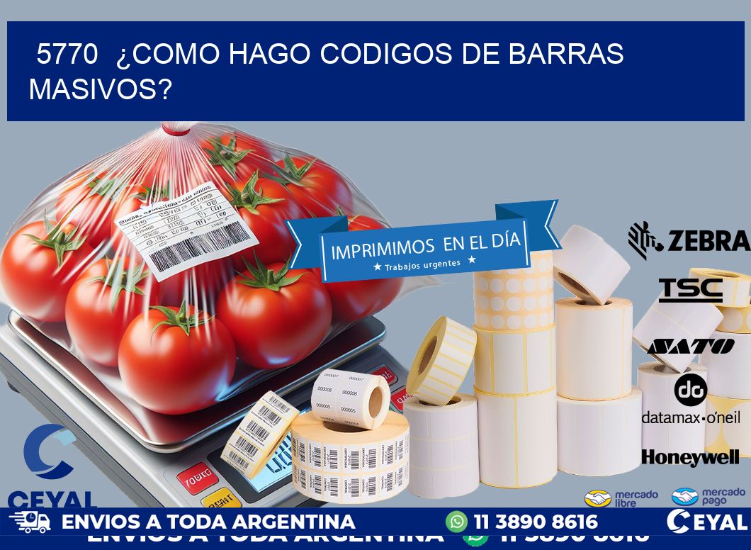 5770 ¿COMO HAGO CODIGOS DE BARRAS MASIVOS?