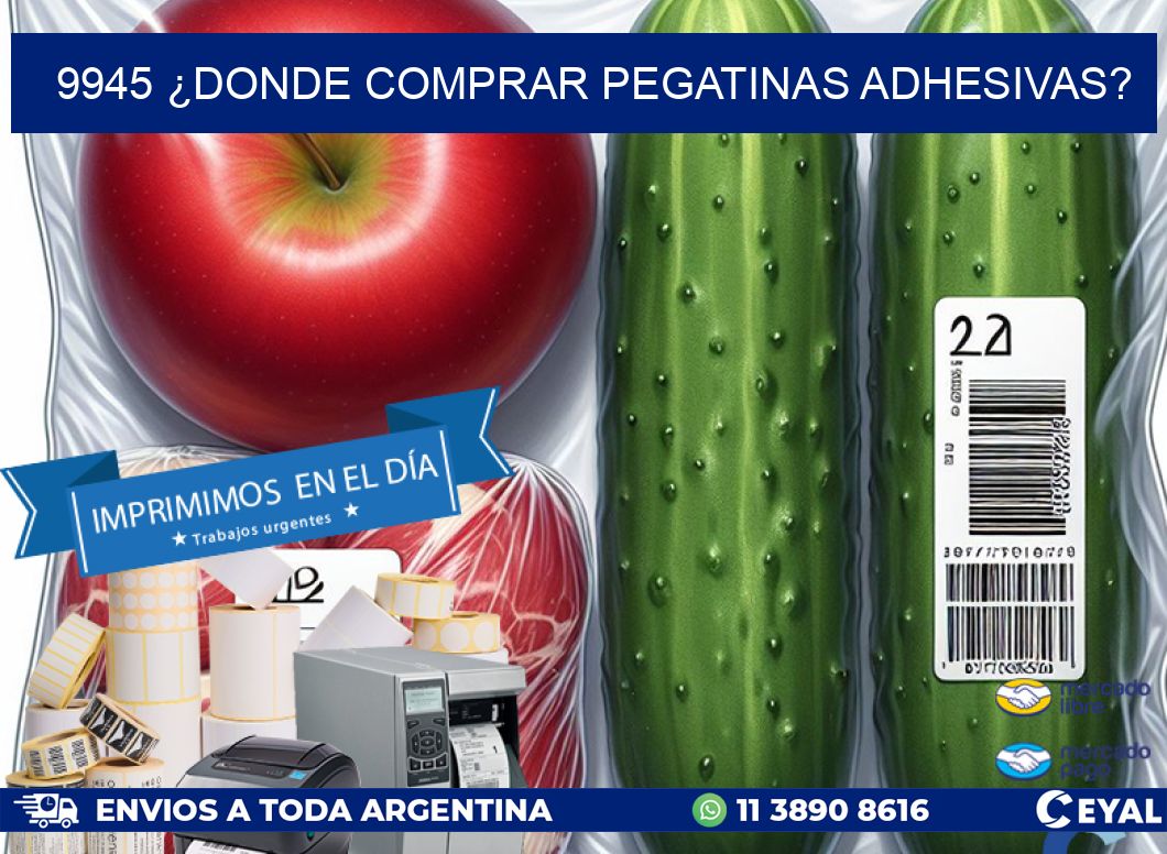 9945 ¿DONDE COMPRAR PEGATINAS ADHESIVAS?