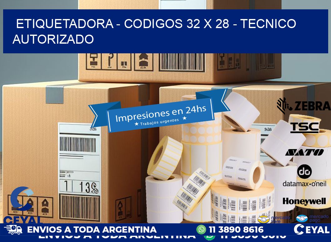 ETIQUETADORA - CODIGOS 32 x 28 - TECNICO AUTORIZADO
