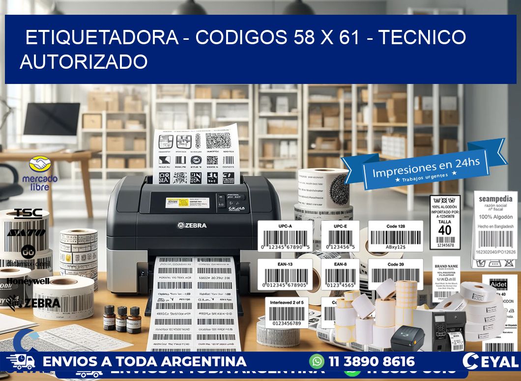 ETIQUETADORA – CODIGOS 58 x 61 – TECNICO AUTORIZADO