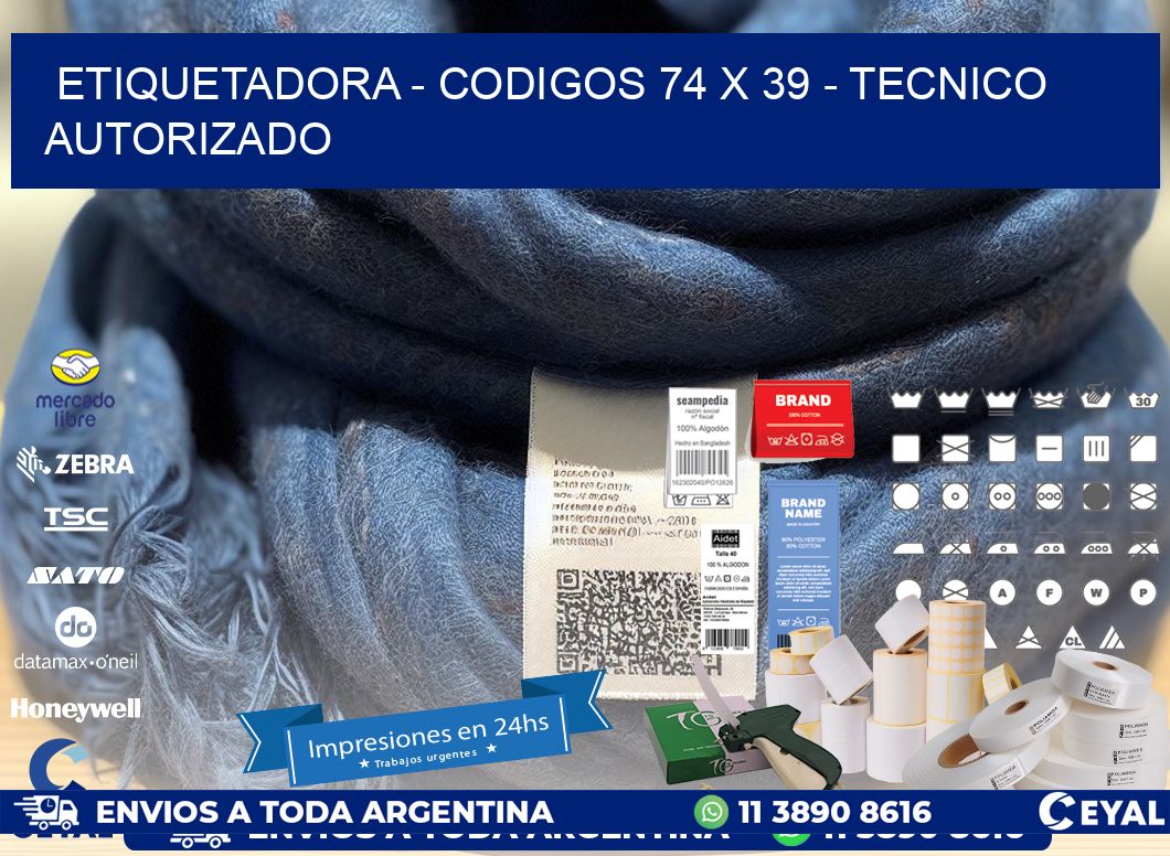 ETIQUETADORA - CODIGOS 74 x 39 - TECNICO AUTORIZADO