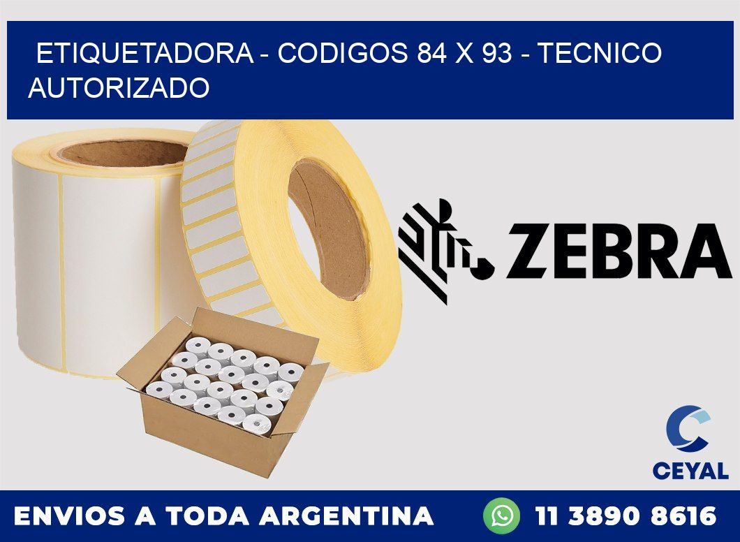 ETIQUETADORA - CODIGOS 84 x 93 - TECNICO AUTORIZADO