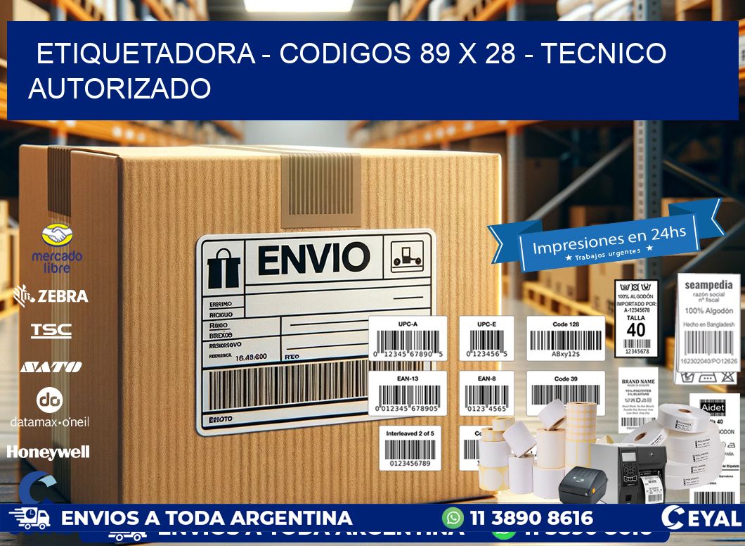 ETIQUETADORA - CODIGOS 89 x 28 - TECNICO AUTORIZADO