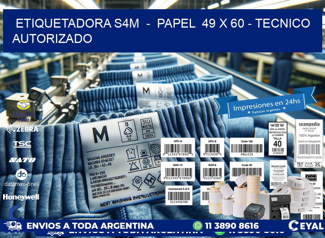 ETIQUETADORA S4M  -  PAPEL  49 x 60 - TECNICO AUTORIZADO
