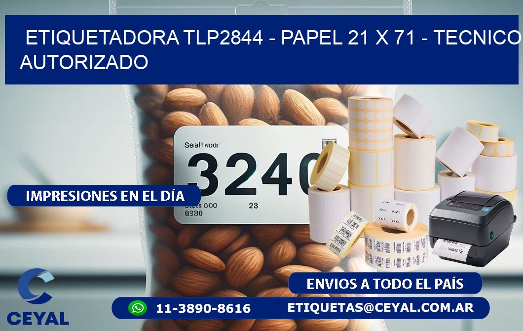 ETIQUETADORA TLP2844 - PAPEL 21 x 71 - TECNICO AUTORIZADO