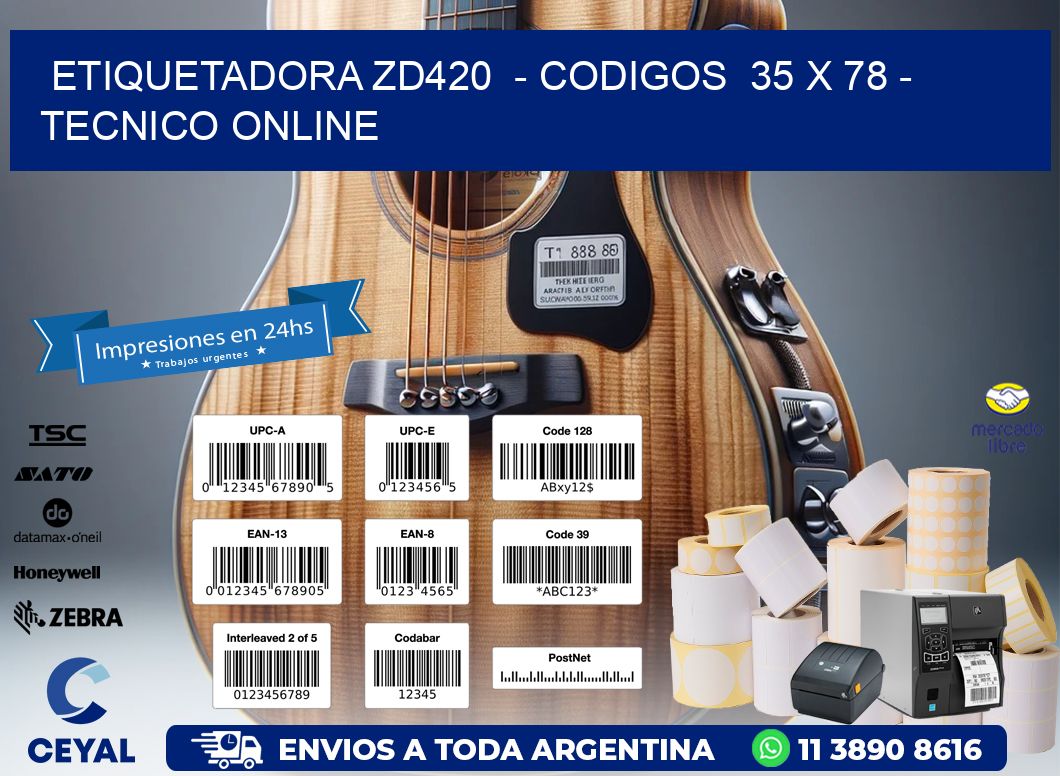 ETIQUETADORA ZD420  - CODIGOS  35 x 78 - TECNICO ONLINE