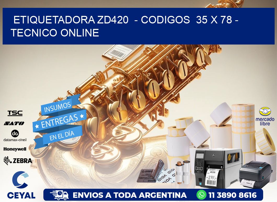 ETIQUETADORA ZD420  - CODIGOS  35 x 78 - TECNICO ONLINE