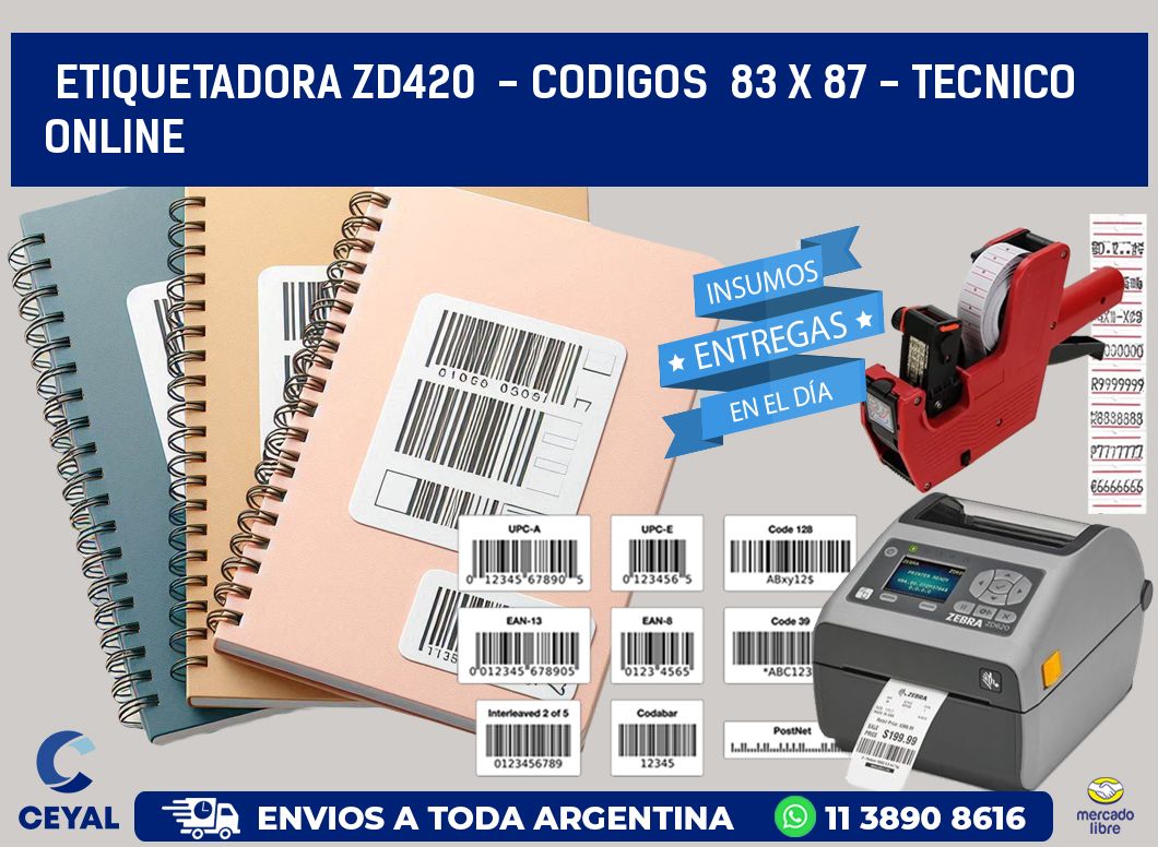 ETIQUETADORA ZD420  - CODIGOS  83 x 87 - TECNICO ONLINE