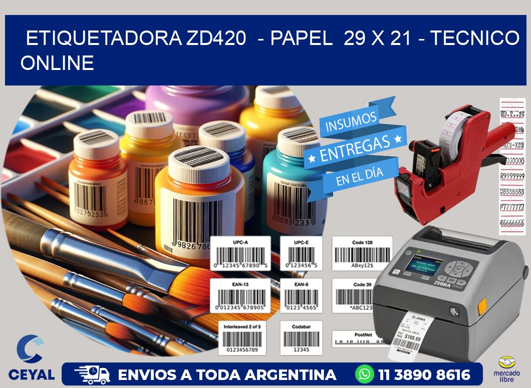 ETIQUETADORA ZD420  - PAPEL  29 x 21 - TECNICO ONLINE