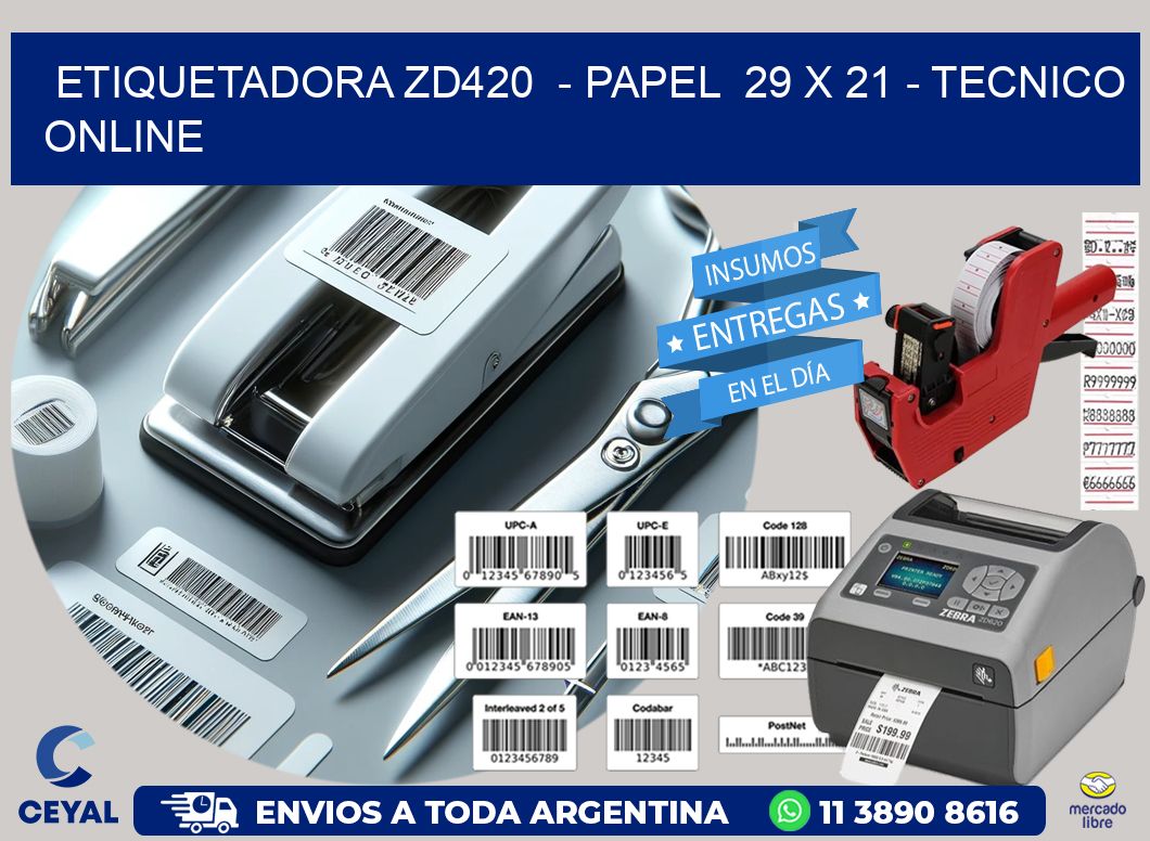 ETIQUETADORA ZD420  – PAPEL  29 x 21 – TECNICO ONLINE