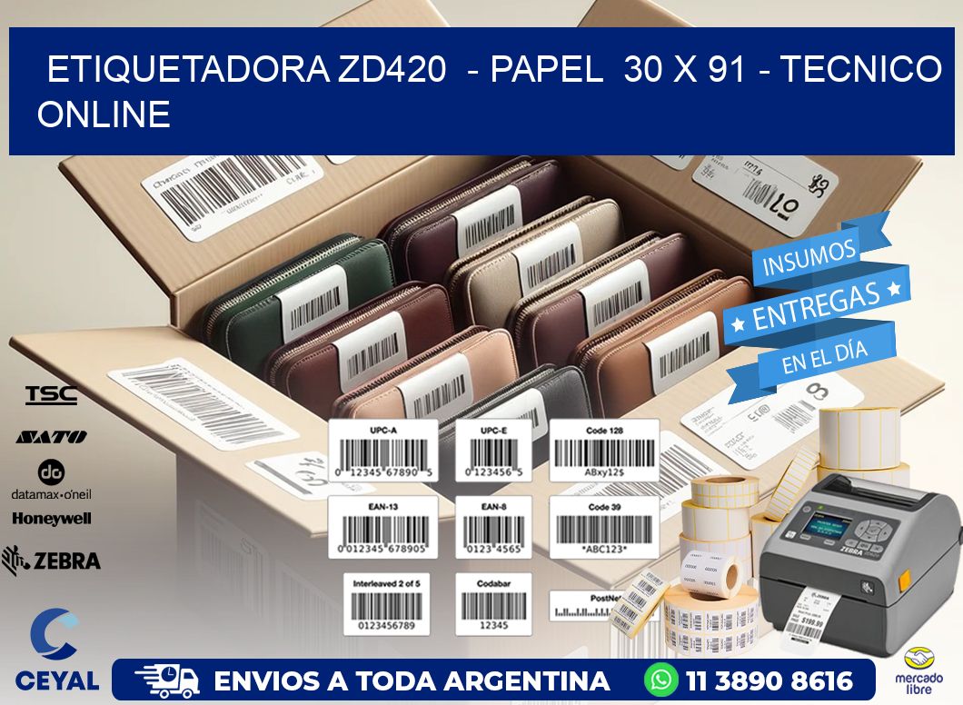 ETIQUETADORA ZD420  - PAPEL  30 x 91 - TECNICO ONLINE