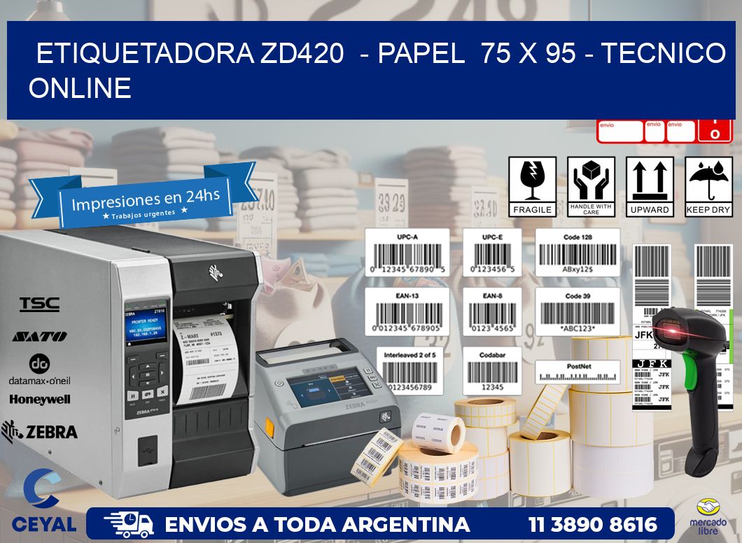 ETIQUETADORA ZD420  - PAPEL  75 x 95 - TECNICO ONLINE